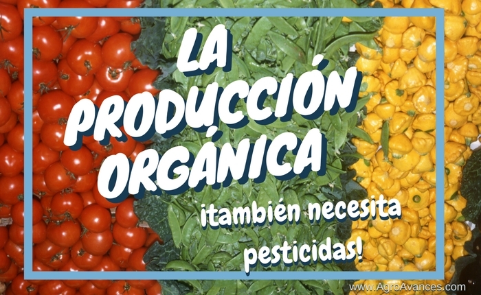 Los alimentos orgánicos también necesitan pesticidas